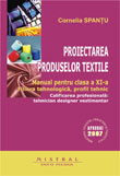 Proiectarea produselor textile. Manual pentru clasa a XI-a